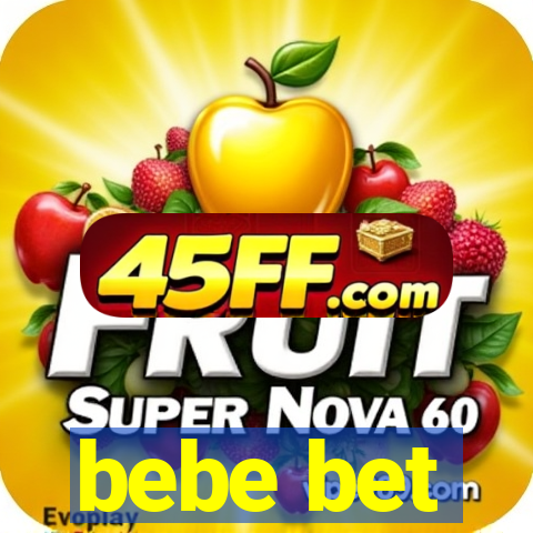 bebe bet